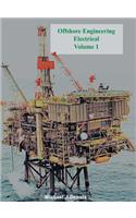 Offshore Engineering Electrical Volume 1: (English)