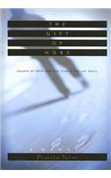 The Gift of More: Lessons of Faith and Love from a Life Cut Short