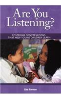 Are You Listening?: Fostering Conversations That Help Young Children Learn(English)