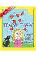 Teacup Trudy