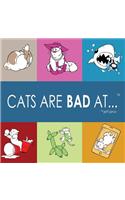 Cats Are Bad At...