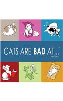 Cats Are Bad At...