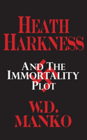 Heath Harkness and the Immortality Plot