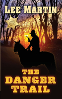 Danger Trail: Large Print Edition