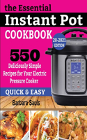 The Essential Instant Pot Cookbook: 550 Deliciously Simple Recipes for Your Electric Pressure Cooker