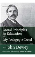 Moral Principles in Education and My Pedagogic Creed by John Dewey