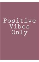 Positive Vibes Only: Notebook
