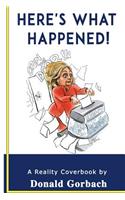 Here's What Happened!
