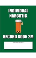 Individual Narcotic Record Book 2M: Mid Size - Green Cover