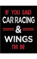 If You Said Car Racing & Wings I'm in: Blank Sketch, Draw and Doodle Book
