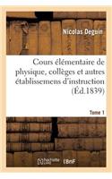 Cours Élémentaire de Physique, Collèges Et Autres Établissemens d'Instruction Tome 1