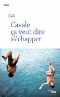 Cavale ca veut dire s'echapper