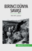 Birinci Dünya Sava&#351;&#305; (Cilt 2): 1915-1917, ç&#305;kmaz