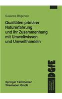 Qualitäten Primärer Naturerfahrung Und Ihr Zusammenhang Mit Umweltwissen Und Umwelthandeln
