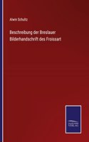 Beschreibung der Breslauer Bilderhandschrift des Froissart