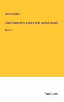 Chèref-nameh ou Fastes de la nation Kourde: Tome 2
