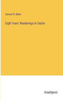 Eight Years' Wanderings in Ceylon