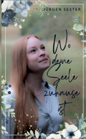 Wo deine Seele zuhause ist