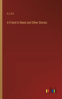 Friend In Need and Other Stories