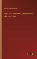 Gesta Pilati. The Reports, Letters and Acts of Pontius Pilate