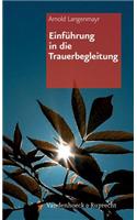 Einfuhrung in Die Trauerbegleitung