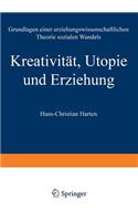 Kreativität, Utopie und Erziehung