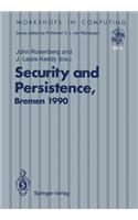 Security and Persistence: Proceedings of the International Workshop on Computer Architectures to Support Security and Persistence of Information 8-11 May 1990, Bremen, West G