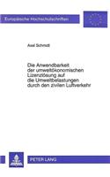 Die Anwendbarkeit der umweltoekonomischen Lizenzloesung auf die Umweltbelastungen durch den zivilen Luftverkehr