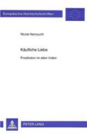 Kaeufliche Liebe: Prostitution Im Alten Indien