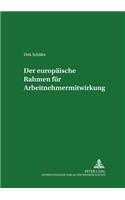 Der Europaeische Rahmen Fuer Arbeitnehmermitwirkung