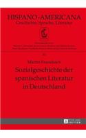 Sozialgeschichte Der Spanischen Literatur in Deutschland