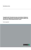 Vergleichende Charakterisierung verschiedener Polymere mit Hilfe von dynamisch mechanischer Analyse (DMA) und dynamischer Differenzkaloriemetrie (DSC)