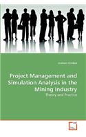 Project Management and Simulation Analysis in the Mining Industry