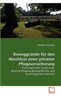 Beweggründe für den Abschluss einer privaten Pflegeversicherung