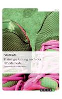 Trainingsplanung nach der ILB-Methode: Fitnesstrainer B-Lizenz (BSA)(German)