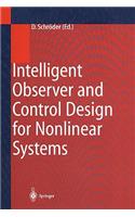 Intelligent Observer and Control Design for Nonlinear Systems