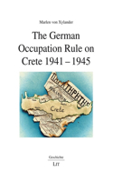 German Occupation Rule on Crete 1941-1945