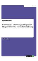 Kontexte und Erkenntnisgrundlagen der Pflege