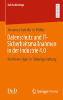 Datenschutz Und It-Sicherheitsmaßnahmen in Der Industrie 4.0