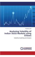 Analysing Volatility of Indian Stock Markets Using Eviews