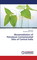 Bioremediation of Petroleum Contaminated Sites of Central India