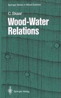 Wood-Water Relations (Springer Series in Wood Science) [Special Indian Edition - Reprint Year: 2020] [Paperback] Christen Skaar