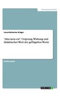 Alea iacta est. Ursprung, Wirkung und didaktischer Wert der geflügelten Worte