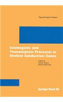 Seismogenic and Tsunamigenic Processes in Shallow Subduction Zones