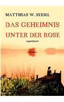 Das Geheimnis Unter Der Rose