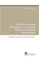 Effects of Human Disturbance on Tropical Montane Epiphyte Assemblages