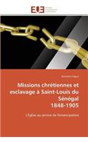 Missions Chrétiennes Et Esclavage À Saint-Louis Du Sénégal 1848-1905