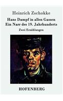 Hans Dampf in allen Gassen / Ein Narr des Neunzehnten Jahrhunderts: Zwei Erzählungen(German)