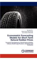 Econometric Forecasting Models for Short Term Natural Rubber Prices