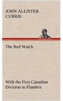 The Red Watch With the First Canadian Division in Flanders